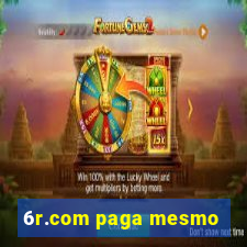 6r.com paga mesmo